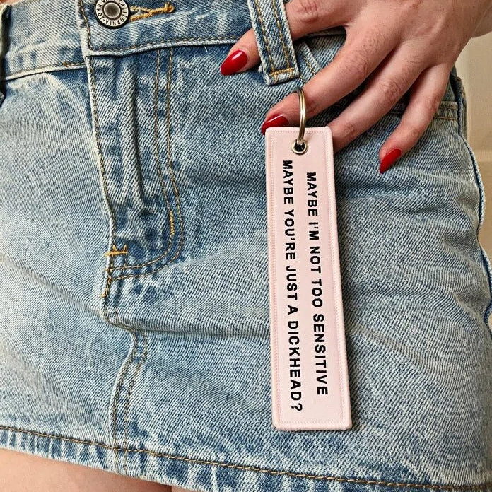 Maybe I'm Not Too Sensitive (Woven Keyring)