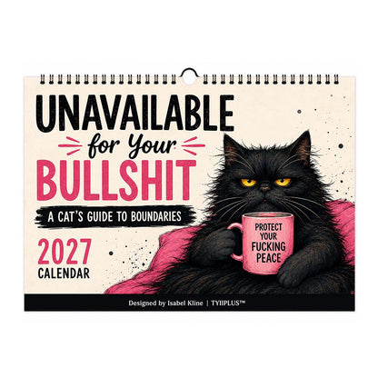Unavailable for Your Bullshit 2027 Cat Wall Calendar – Funny Sweary Cat Calendar with Sarcastic Boundary Quotes