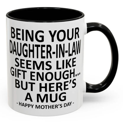 Being Your Son/Daughter is Gift Enough Funny Mother's/Father's Day Gift Coffee Mug