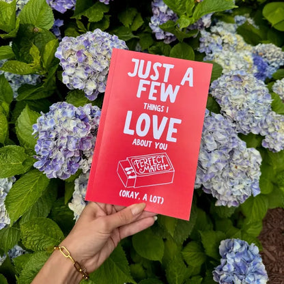 Just A Few Things I Love About You (Okay, A Lot) Romantic Couples Fill-In-The-Blank Gift Book.
