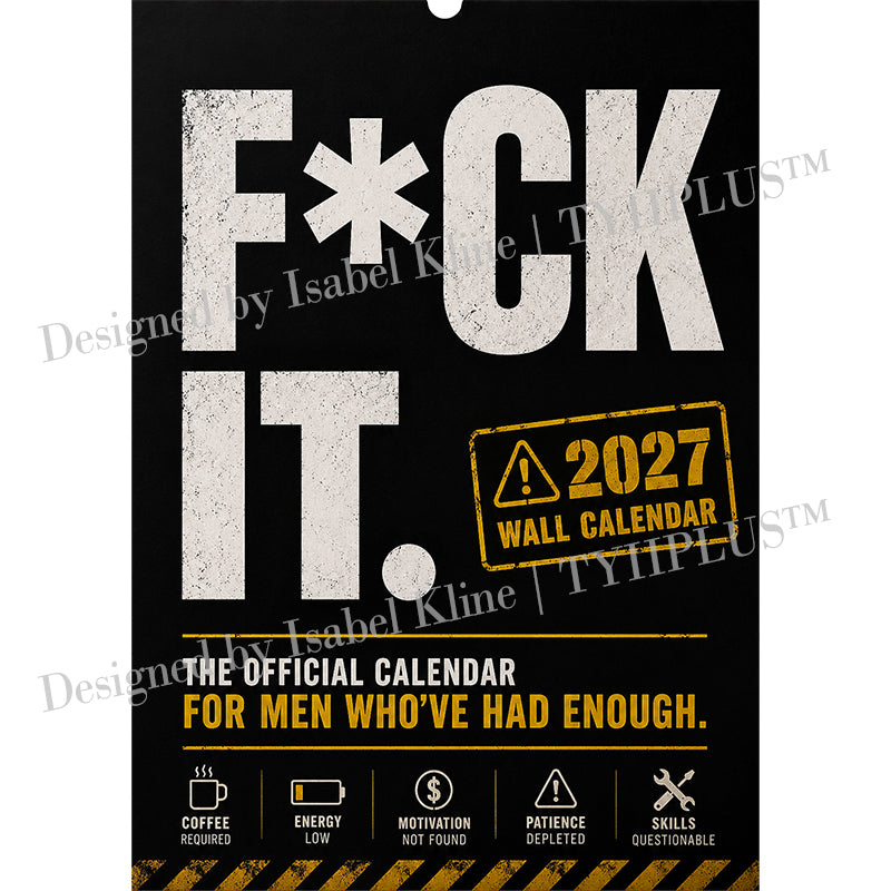 2027 F*CK IT. Funny Wall Calendar – 12-Month Sarcastic Calendar for Men | Designed by Isabel Kline | TYIIPLUS™